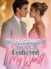 My Husband’s Choice Destroyed My World
