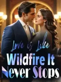 Love is Like Wildfire, It Never Stops