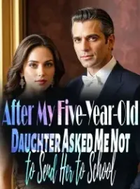 After My Five-Year-Old Daughter Asked Me Not to Send Her to School