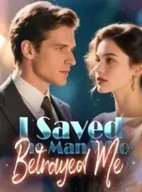 I Saved the Man Who Betrayed Me