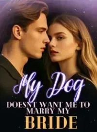 My Dog Doesn't Want Me to Marry My Bride