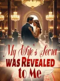 My Wife's Secret was Revealed to Me