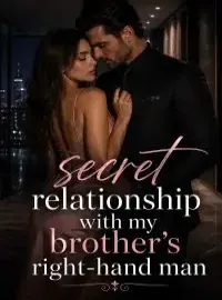 Secret Relationship with my Brother’s Right-Hand Man
