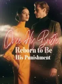 Once His Bride, Reborn to Be His Punishment