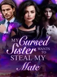 My Cursed Sister Wants To Steal My Mate