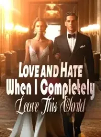 Love and Hate: When I Completely Leave This World