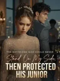 The Boyfriend Who Could Never Stand On My Side,Then Protected His Junior
