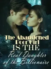 The Abandoned Poor Girl is the Real Daughter of the Billionaire?