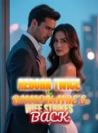 Reborn Twice The Billionaire's Wife Strikes Back