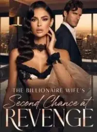 The Billionaire Wife's Second Chance at Revenge