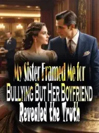 My Sister Framed Me for Bullying, But Her Boyfriend Revealed the Truth