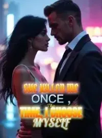She Killed Me Once , This Time, I Choose Myself