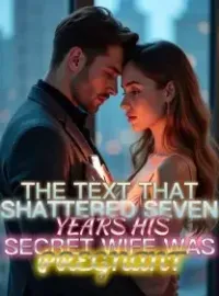 The Text That Shattered Seven Years His Secret Wife Was Pregnant