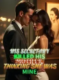 His Secretary Killed His Mother, Thinking She Was Mine