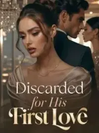 Discarded for His First Love