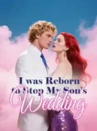 I was Reborn to Stop My Son's Wedding
