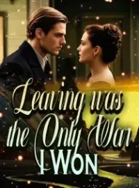 Leaving was the Only War I Won