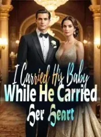 I Carried His Baby While He Carried Her Heart