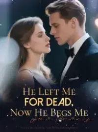 He Left Me for Dead, Now He Begs Me for Mercy