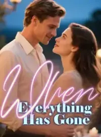 When Everything Has Gone