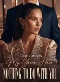 From Now On, My Years Have Nothing to Do with You
