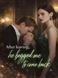 After leaving him, he begged me to come back