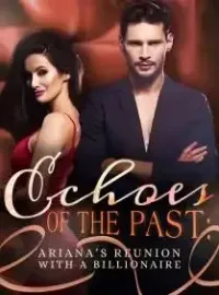 Echoes of the Past: Ariana's Reunion with a Billionaire