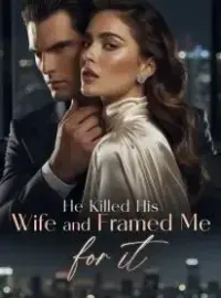He Killed His Wife and Framed Me for It