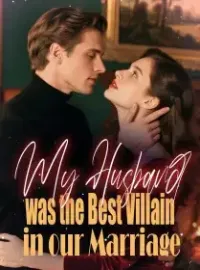 My Husband was the Best Villain in our Marriage