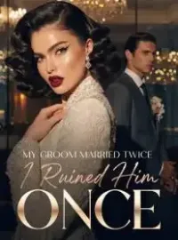 My Groom Married Twice. I Ruined Him Once