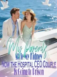 My Parents Stole My Kidney,Now the Hospital CEO Couple Is Going to Prison
