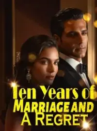 Ten Years of Marriage and A Regret