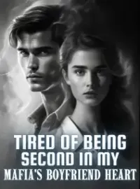 Tired of Being Second in My Mafia's Boyfriend Heart