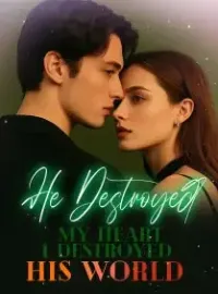 He Destroyed My Heart, I Destroyed His World