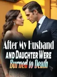 After My Husband and Daughter Were Burned to Death