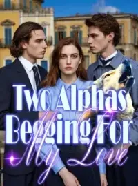 Two Alphas Begging For My Love