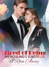Tired of Being My Husband's Substitute, I Ran Away