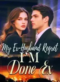 My Ex-Husband Regret: I’m Done Ex!