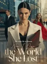 She Sent Me to Prison , Now I Own the World She Lost