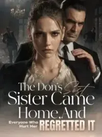 The Don's Lost Sister Came Home,And Everyone Who Hurt Her Regretted It