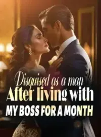 Disguised as a man: After living with my boss for a month