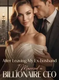After Leaving My Ex-husband, I Married a Billionaire CEO