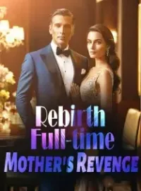 Rebirth: Full-time Mother's Revenge