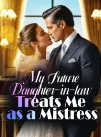 My Daughter-in-law Treated Me as a Mistress