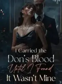 I Carried the Don’s Blood Until I Found It Wasn’t Mine