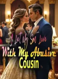 I Let My Son Live With My Abusive Cousin