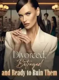 Divorced, Betrayed, and Ready to Ruin Them