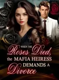 When the Roses Died, The Mafia Heiress Demands A Divorce