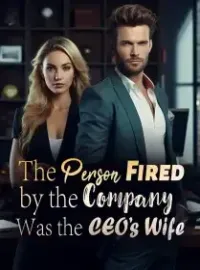 The Person Fired by the Company Was the CEO’s Wife!