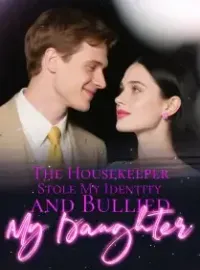 The Housekeeper Stole My Identity and Bullied My Daughter